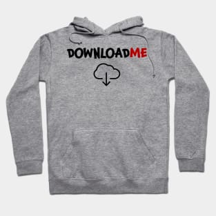 Download me Downloadme Downloading Hoodie